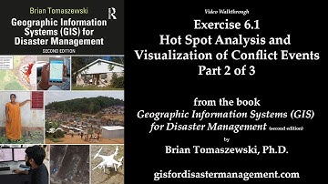 Exercise 6-1: Hot Spot Analysis and Visualization of Conflict Events (Part 2 of 3) Video Walkthrough