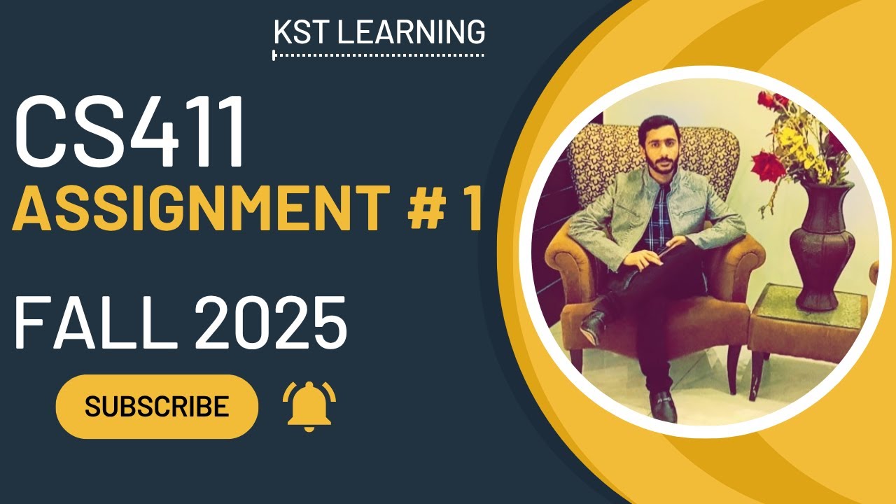 CS411 Assignment 1 Solution Fall 2025 | CS411 Assignment 1 Solution ...