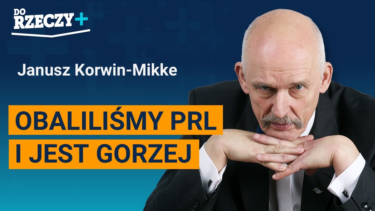Miniatura: Korwin-Mikke: Obaliliśmy PRL i jest gorzej
