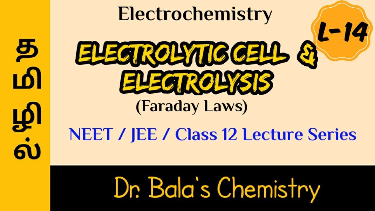 Electrolytic cell & Electrolysis in tamil || Faraday Laws || NEET || JEE || Class 12 Lecture series