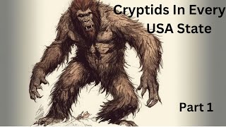 Top American Cryptid in Every State. Part 1.
