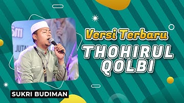 Terbaru THOHIRUL QOLBI - Voc Sukri Budiman - MAJELIS ATTAUFIQ MADURA 2025