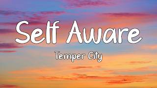 Temper City - Self Aware (Lyrics)