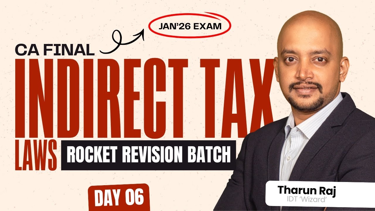 CA FINAL - IDT - ROCKET REVISION BATCH - JAN'26 EXAM - DAY 6 - THARUN RAJ SIR 