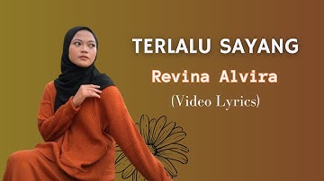 TERLALU SAYANG || REVINA ALVIRA ~[Video Lyrics]