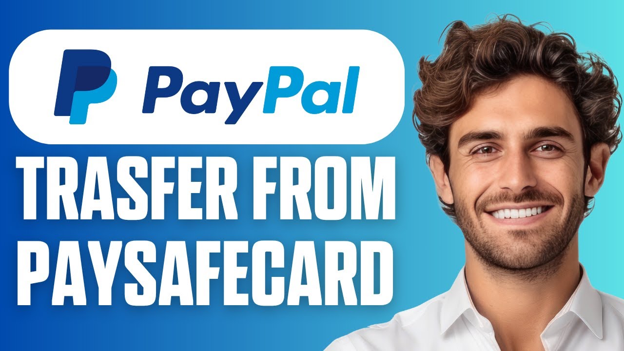 How To Transfer Paysafecard To PayPal (Easy Guide 2026)
