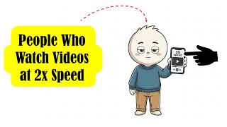 Psychology of People Who Watch Videos at 2x Speed