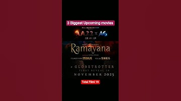 3 Biggest Upcoming movies #ramayana #globetrotter #a22xa6 #alluajun #yash #ranbirkapoor #ssrajamouli