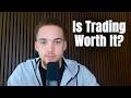 Is Trading Forex Worth It?
