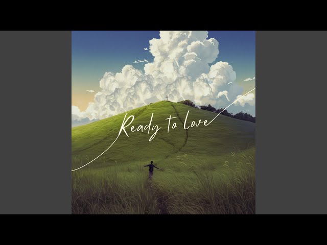 Ready To Love