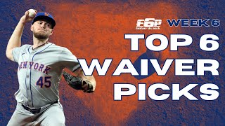 Top 6 Fantasy Baseball Week 6 Waiver Wire Players You Need to Pick Up