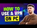 How to use VPN on PC: Extremely Easy Guide