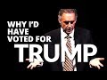 WHY I'D HAVE VOTED FOR TRUMP - Jordan Peterson