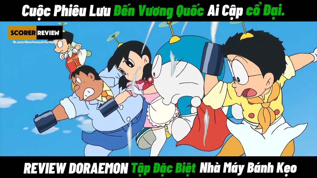 REVIEW DORAEMON Tập Đặc Biệt: Cuộc Phiêu Lưu Đến Vương Quốc Ai Cập cổ Đại - Nhà Máy Bánh Kẹo.