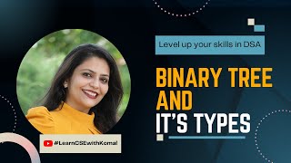 Lec 13- Binary Tree and its Types | Tree | Binary Tree | Data Structures | Komal Langalia Guide