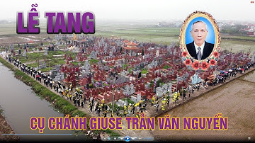 Lễ tiễn biệt và thánh lễ an táng cụ chánh giuse TRẦN VĂN NGUYỄN (giáo xứ xuân dương )