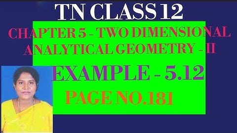 TN-12th Maths- Samacheer - CH 5- Two Dimensional Analytical Geometry- II -Example -5.12- Page no.181
