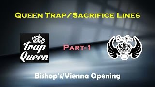 Queen Trap/Sac Lines - 1 (Bishop's/Vienna Opening)