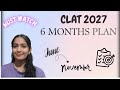 CLAT 2027 in 6 Months? Complete Strategy to Crack CLAT 📖📚