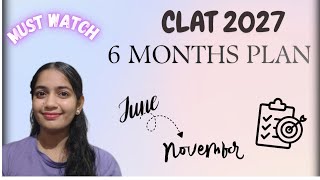 CLAT 2027 in 6 Months? Complete Strategy to Crack CLAT 📖📚