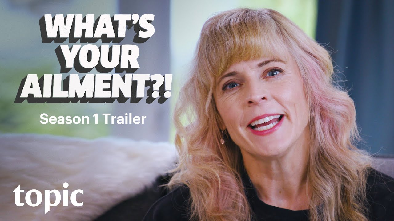 What s Your Ailment Season 1 Trailer Topic YouTube