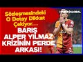 Galatasaray'da Barış Alper Yılmaz Krizi Derinleşiyor! Sözleşmedeki Detay Ortaya Çıktı!