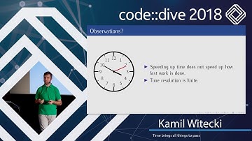 Time brings all things to pass - Kamil Witecki - code::dive 2018