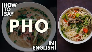 How To Pronounce 'PHO' in English