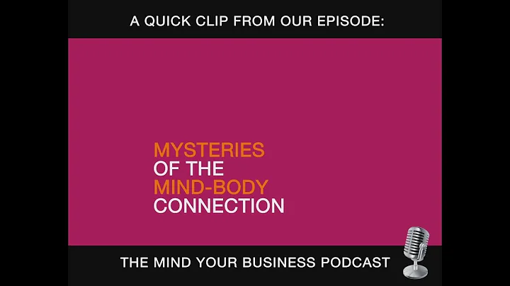 Podcast Episode 125: Mysteries of the Mind-Body Co...