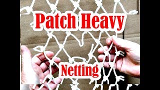 Patching Heavy Netting, by Nets &amp; More