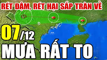 🔴[Trực Tiếp] Dự báo thời tiết hôm nay và ngày mai 7/12/2025 | dự báo thời tiết 3 ngày tới