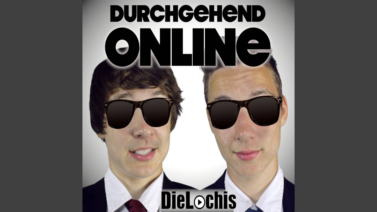 DieLochis- Durchgehend Online [cover/Musikvideo]