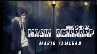 MASIH BERHARAP - MARIO YAMLEAN (  LYRIC VIDEO  ) | ANAK KOMPLEKS