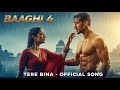 Tere Bina Baaghi 4 New song (Official song) | Bollywood New song | Baaghi 4 New song 
