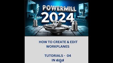 Tutorial 04#  Workplane Creation & Editing in PowerMill 2024 #IN ಕನ್ನಡ