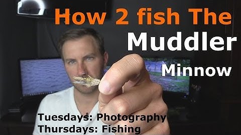 How I fish the Muddler Minnow
