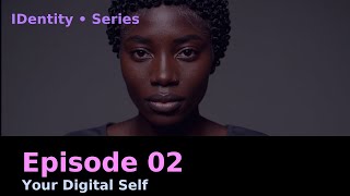 Episode 02 - Your Digital Self