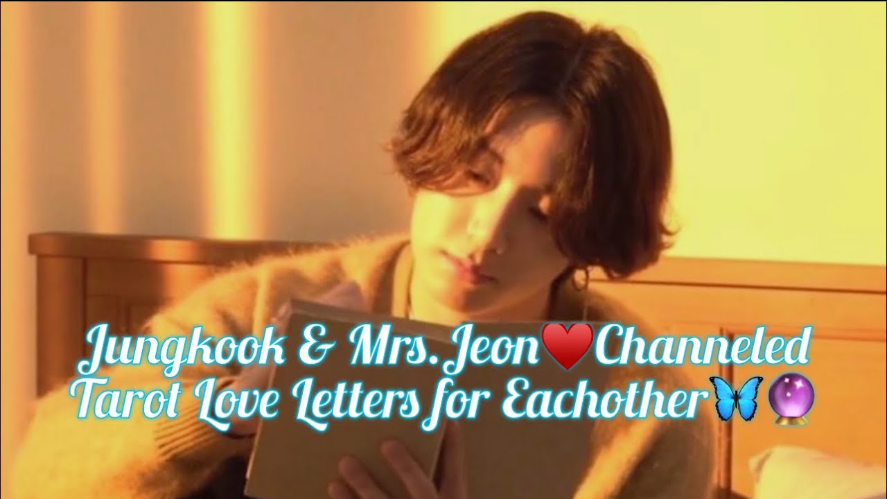 Jungkook & Mrs.Jeon♥️Channeled Tarot Love Letters for Eachother🦋🔮