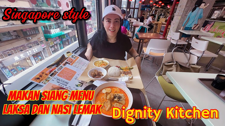 MAKAN SIANG MENU LAKSA DAN NASI LEMAK DI DIGNITY KITCHEN￼