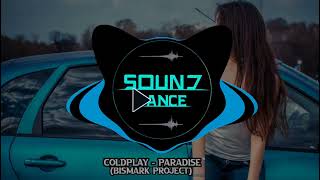 Coldplay - Paradise (Bismark Project Remix 2023)