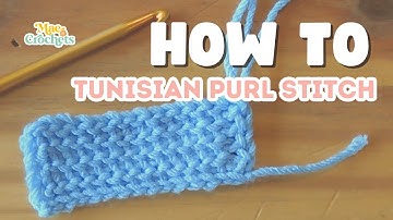 HOW TO | Tunisian Crochet Purl Stitch Tutorial