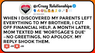 When I Discovered My Parents Left Everything To My Brother, I Cut Off Financial Help. A Month