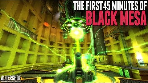 The First 45 Minutes of Black Mesa: Let