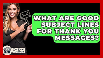What Are Good Subject Lines For Thank You Messages? - TheEmailToolbox.com