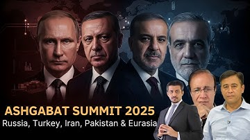 Ashgabat Summit 2025 | Russia, Turkey, Iran, Pakistan & Eurasia Unite