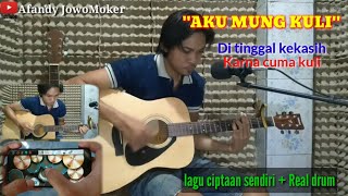 AKU MUNG KULI _ Afandy JowoMoker ( lagu ciptaan sendiri )