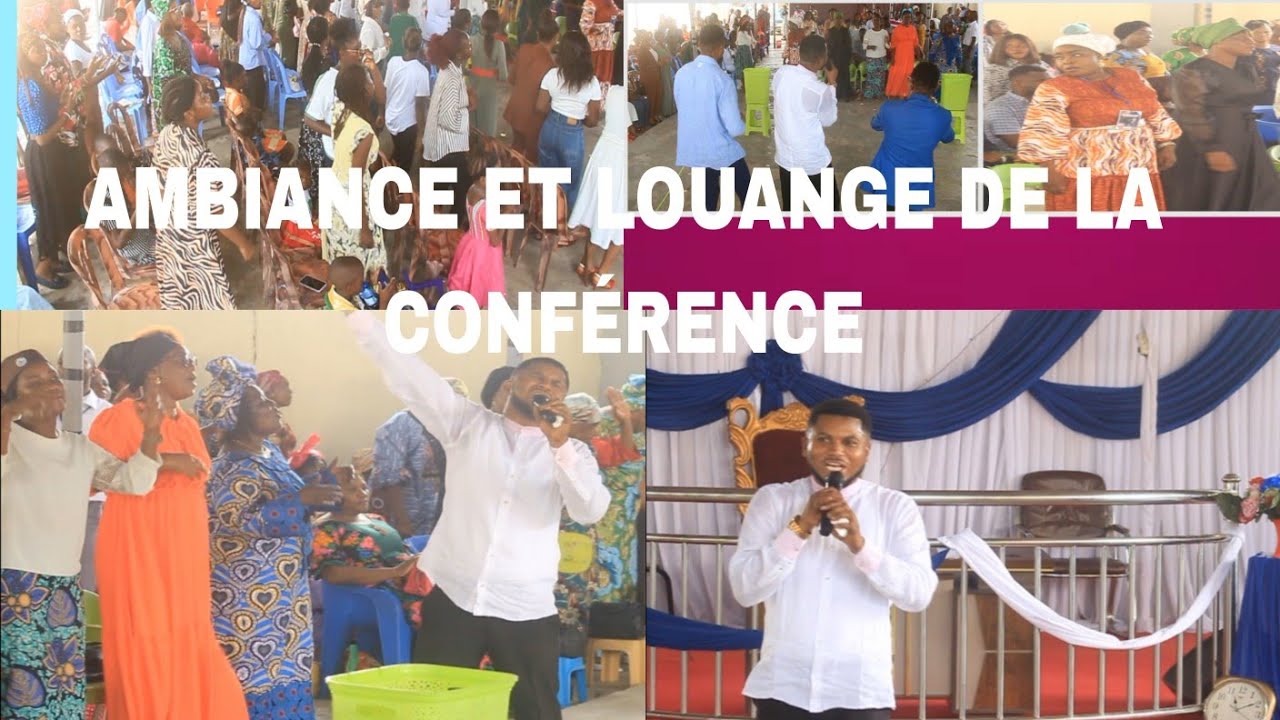 AMBIANCE ET LOUANGE DE LA CONFÉRENCE AVEC LE FRÈRE FISTON KONGOLO