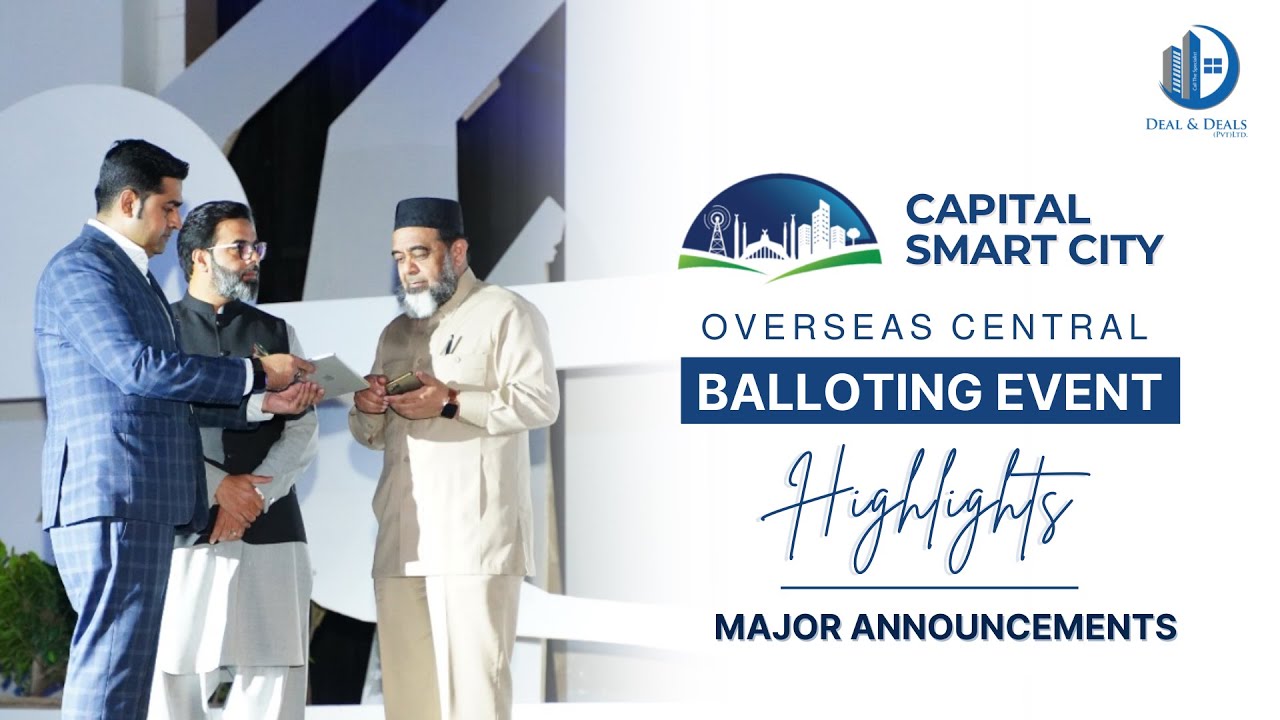 Capital Smart City Overseas Central Balloting Event Highlights | NHA Interchange Approval