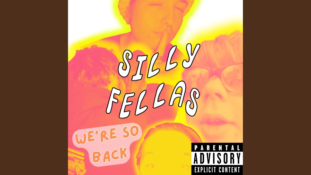 WAKE UP BABE, SILLY FELLAS JUST RETURNED (feat. Phil.SN)