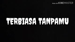 Yank mulia band-Terbiasa tanpamu (lyric)